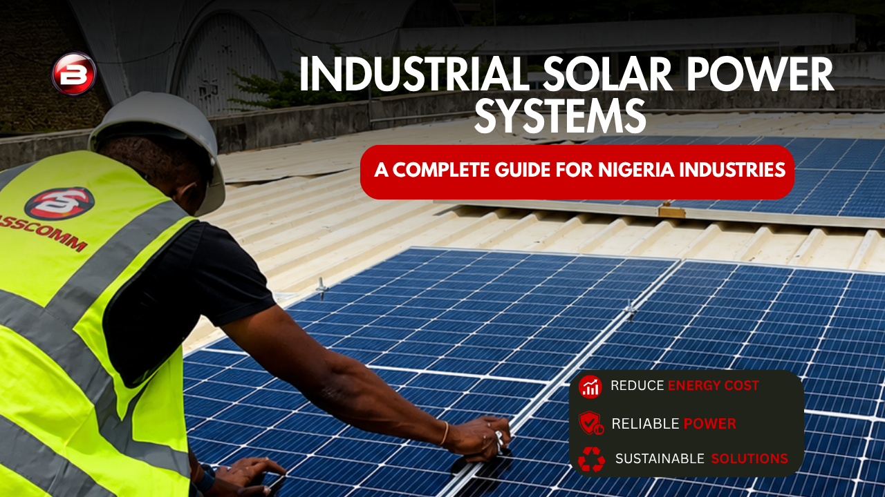 Industrial Solar Power Systems: A Complete Guide for Nigerian Industries