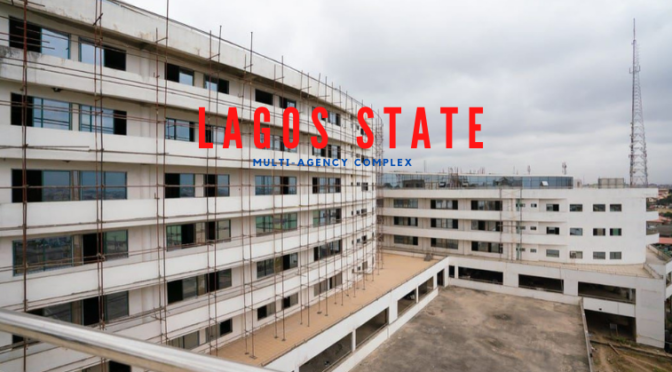 LAGOS STATE MULTI AGENCY COMPLEX PROJECT