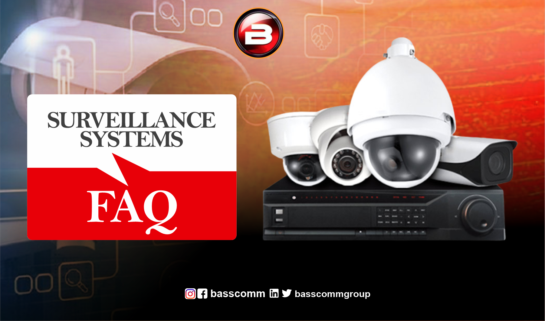 SURVEILLANCE SYSTEMS FAQs: ANSWERS TO THE FREQUENTLY ASKED QUESTIONS.
